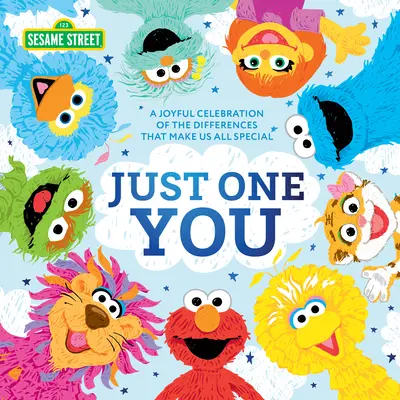 Just One You! A különbségek örömteli ünneplése, amelyek mindannyiunkat különlegessé tesznek - Just One You!: A Joyful Celebration of the Differences That Make Us All Special