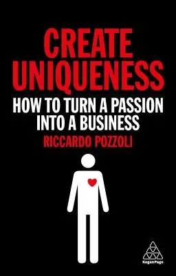 Egyediség megteremtése: How to Turn a Passion Into a Business - Create Uniqueness: How to Turn a Passion Into a Business