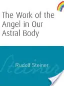 Az angyal munkája asztráltestünkben: (cw 182) - The Work of the Angel in Our Astral Body: (cw 182)