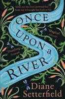 Volt egyszer egy folyó - A Sunday Times bestsellere - Once Upon a River - The Sunday Times bestseller