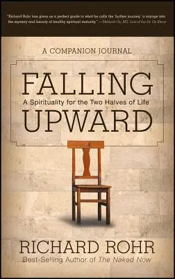 Falling Upward (Felfelé zuhanás): Lelkiség az élet két felére -- Egy társas napló - Falling Upward: A Spirituality for the Two Halves of Life -- A Companion Journal