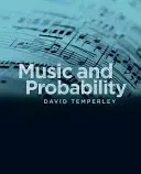 Zene és valószínűség (Temperley David (a Rochesteri Egyetem zeneelméletének docense)) - Music and Probability (Temperley David (Associate Professor of Music Theory University of Rochester))