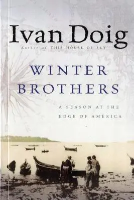 Winter Brothers: Egy évszak Amerika határán - Winter Brothers: A Season at the Edge of America