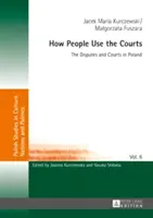 Hogyan használják az emberek a bíróságokat; A jogviták és a bíróságok Lengyelországban - How People Use the Courts; The Disputes and Courts in Poland