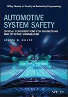 Automotive System Safety (Autóipari rendszerek biztonsága): Kritikus megfontolások a mérnöki tervezéshez és a hatékony irányításhoz - Automotive System Safety: Critical Considerations for Engineering and Effective Management