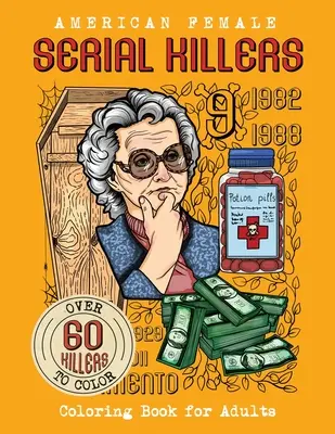 Amerikai női sorozatgyilkosok: Színezőkönyv felnőtteknek. Több mint 60 színezhető gyilkos - American Female SERIAL KILLERS: Coloring Book for Adults. Over 60 killers to color