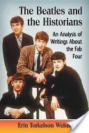 A Beatles és a történészek: A Fab Fourról szóló írások elemzése - The Beatles and the Historians: An Analysis of Writings about the Fab Four