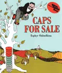 Eladó sapkák: A Tale of a Peddler, Some Monkeys and Their Monkey Business - Caps for Sale: A Tale of a Peddler, Some Monkeys and Their Monkey Business