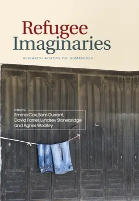 Refugee Imaginaries: Kutatás a humán tudományok területén - Refugee Imaginaries: Research Across the Humanities