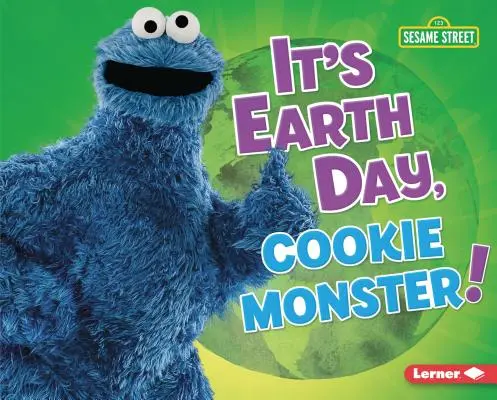 Ma van a Föld napja, Süti-szörny! - It's Earth Day, Cookie Monster!