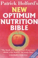 Optimális táplálkozás bibliája - A könyv, amit el kell olvasnod, ha fontos neked az egészséged - Optimum Nutrition Bible - The Book You Have To Read If Your Care About Your Health