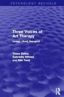 A művészetterápia három hangja - kép, kliens, terapeuta (Dalley Tessa (Barnet Enfield and Haringey Mental Health NHS Trust UK)) - Three Voices of Art Therapy - Image, Client, Therapist (Dalley Tessa (Barnet Enfield and Haringey Mental Health NHS Trust UK))