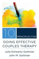 10 alapelv a hatékony párterápia végzéséhez - 10 Principles for Doing Effective Couples Therapy