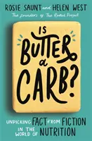 Je máslo karbid? - Oddělování faktů od fikce ve světě výživy - Is Butter a Carb? - Unpicking Fact from Fiction in the World of Nutrition