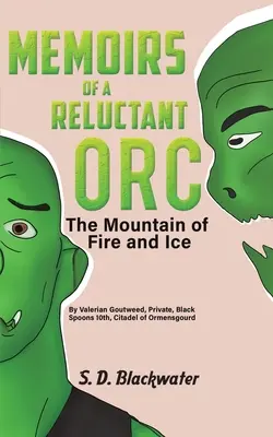 Egy vonakodó ork emlékiratai - A tűz és jég hegye - Memoirs of a Reluctant Orc - The Mountain of Fire and Ice