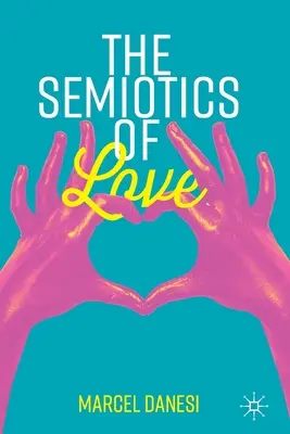 A szerelem szemiotikája - The Semiotics of Love