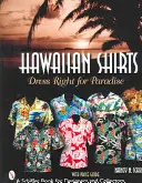 Hawaii ingek: Ruha a Paradicsomhoz - Hawaiian Shirts: Dress Right for Paradise