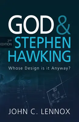 Isten és Stephen Hawking 2. kiadás: Kinek a terve ez egyébként? - God and Stephen Hawking 2nd edition: Whose Design is it Anyway?