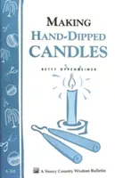 Kézzel merített gyertyák készítése: Storey's Country Wisdom Bulletin A-192 - Making Hand-Dipped Candles: Storey's Country Wisdom Bulletin A-192