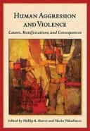 Az emberi agresszió és erőszak: Az emberi faj: okok, megnyilvánulások és következmények - Human Aggression and Violence: Causes, Manifestations, and Consequences