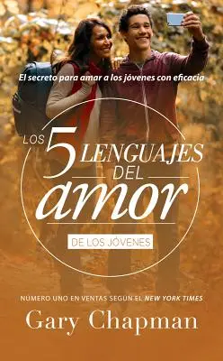 Cinco Lenguajes del Amor Jovenes REV, az 5 szeretetnyelv Teens REV: El Secreto Para Amar a Los Jovenes Con Eficacia (Az 5 szeretetnyelv) - Cinco Lenguajes del Amor Jovenes REV, the 5 Love Languages Teens REV: El Secreto Para Amar a Los Jovenes Con Eficacia