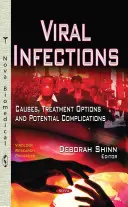 Vírusfertőzések - okok, kezelési lehetőségek és lehetséges szövődmények - Viral Infections - Causes, Treatment Options & Potential Complications