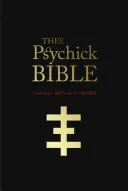 Thee Psychick Bible: Thee Apocryphal Scriptures Ov Genesis Breyer P-Orridge and Thee Third Mind Ov Thee Temple Ov Psychick Youth (A pszichikus ifjúság temploma) - Thee Psychick Bible: Thee Apocryphal Scriptures Ov Genesis Breyer P-Orridge and Thee Third Mind Ov Thee Temple Ov Psychick Youth