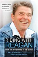 Lovaglás Reagannal: A Fehér Házból a farmra - Riding with Reagan: From the White House to the Ranch