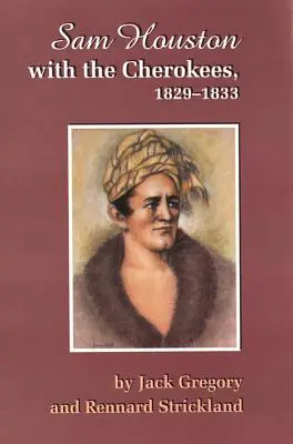 San Houston és a cserokék, 1829-1833 - San Houston with the Cherokees, 1829-1833