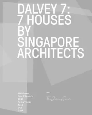 Dalvey 7: 7 ház szingapúri építészektől - Dalvey 7: 7 House by Singapore Architects