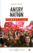 Dühös nemzet: Törökország 1989 óta - Angry Nation: Turkey since 1989