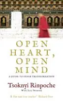 Nyitott szív, nyitott elme - Útmutató a belső átalakuláshoz - Open Heart, Open Mind - A Guide to Inner Transformation