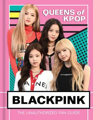 Blackpink: A K-Pop királynői - Blackpink: Queens of K-Pop