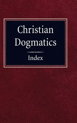 Keresztény dogmatika Index - Christian Dogmatics Index