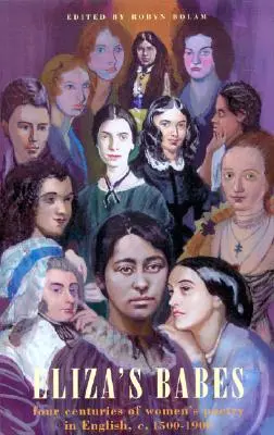 Eliza babái - Négy évszázad költőnői - Eliza's Babes - Four Centuries of Women Poets