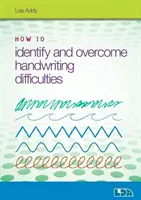 Hogyan ismerjük fel és küzdjük le a kézírási nehézségeket? - How to Identify and Overcome Handwriting Difficulties