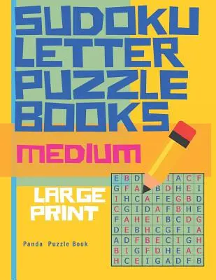 Sudoku betűkirakó könyvek - Közepes - Nagyméretű nyomtatás: Sudoku betűkkel -Agyjátékok könyv felnőtteknek - Logikai játékok felnőtteknek - Sudoku Letter Puzzle Books - Medium - Large Print: Sudoku with letters -Brain Games Book for Adults - Logic Games For Adults