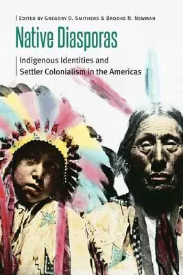 Domorodé diaspory: Domorodé identity a osadnický kolonialismus v Americe - Native Diasporas: Indigenous Identities and Settler Colonialism in the Americas