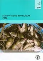 A világ akvakultúrájának helyzete 2006 (FAO halászati technikai dokumentum) - State of world aquaculture 2006 (FAO fisheries technical paper)