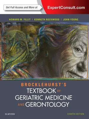 Brocklehurst's Textbook of Geriatric Medicine and Gerontology (Az öregkori orvostudomány és a gerontológia tankönyve) - Brocklehurst's Textbook of Geriatric Medicine and Gerontology