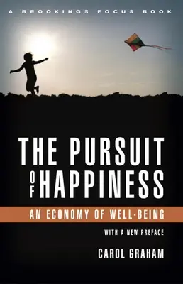 A boldogság hajszolása: A jólét gazdasága - The Pursuit of Happiness: An Economy of Well-Being