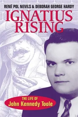 Ignatius Rising: John Kennedy Toole élete - Ignatius Rising: The Life of John Kennedy Toole