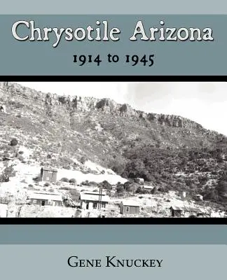 Arizonai krizotil 1914-1945 - Chrysotile Arizona 1914 to 1945