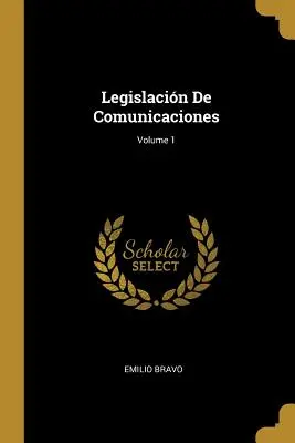 Legislacin De Comunicaciones; 1. kötet - Legislacin De Comunicaciones; Volume 1