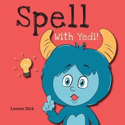 Betűzés Jedivel: (3-5 éveseknek) Gyakorolj Jedivel! (Betűzés, ábécé, A-Z) - Spell With Yedi!: (Ages 3-5) Practice With Yedi! (Spelling, Alphabet, A-Z)