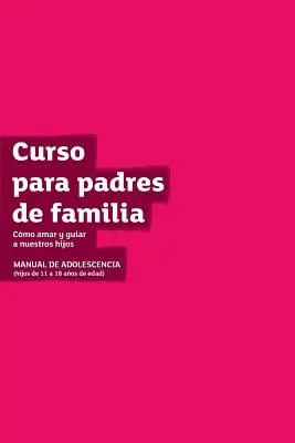 A tizenévesek szülői tanfolyamának vendégkönyve Latam Edition - The Parenting Teenagers Course Guest Manual Latam Edition