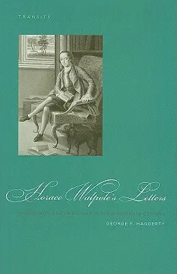 Horace Walpole levelei: A férfiasság és a barátság a tizennyolcadik században - Horace Walpole's Letters: Masculinity and Friendship in the Eighteenth Century