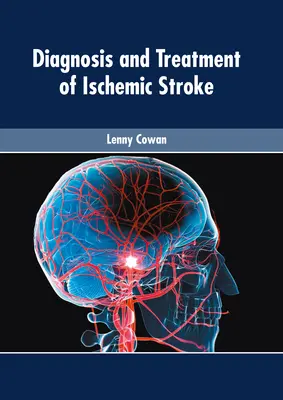 Az iszkémiás stroke diagnózisa és kezelése - Diagnosis and Treatment of Ischemic Stroke