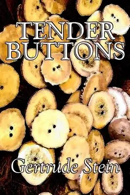 Tender Buttons by Gertrude Stein, Fiction, Irodalmi, LMBT, Gay - Tender Buttons by Gertrude Stein, Fiction, Literary, LGBT, Gay