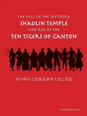 A déli shaolin templom bukása és a kantoni tíz tigris felemelkedése - The Fall of the Southern Shaolin Temple and Rise of the Ten Tigers of Canton